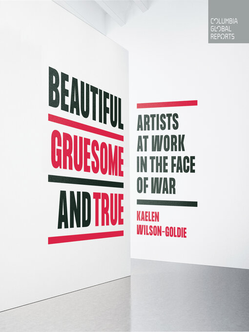 Title details for Beautiful, Gruesome, and True by Kaelen Wilson-Goldie - Available